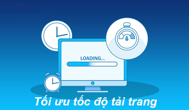 Cách tối ưu tốc độ tải trang để tăng trải nghiệm người dùng